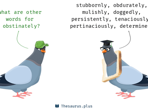 obstinately