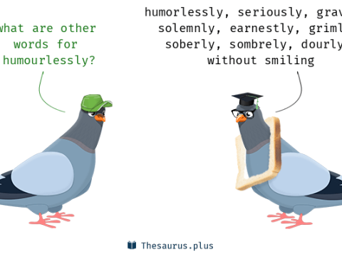 humourlessly